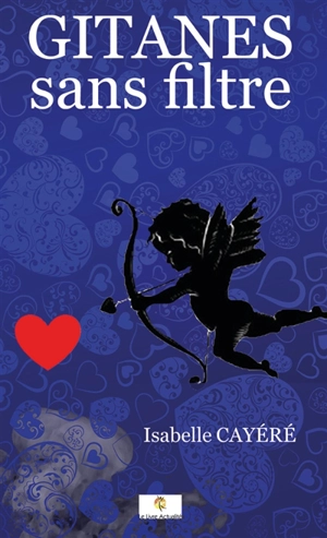 Gitanes sans filtre - Cayéré, Isabelle
