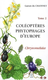 Coléoptères phytophages d'Europe. Vol. 2. Chrysomelidae - Gaëtan Du Chatenet
