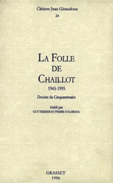 Cahiers Jean Giraudoux, n° 24. La folle de Chaillot - Jean Giraudoux