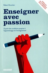 Enseigner avec passion : A partir des conditions propices à l'apprentissage et à l'enseignement - Durocher, Robert