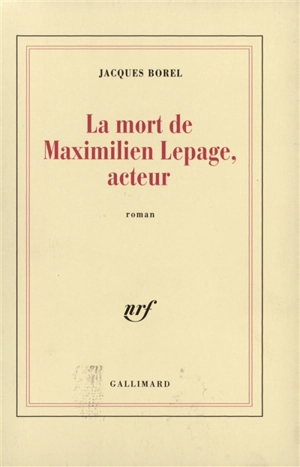 La mort de Maximilien Lepage, acteur - Jacques Borel