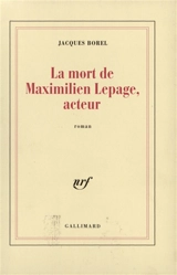La mort de Maximilien Lepage, acteur - Jacques Borel