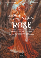 LE ROMAN DE LA ROSE : Edition accompagnée d'une traduction en vers par Pierre Marteau et d'études savantes - Guillaume de Lorris