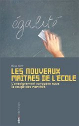 Les nouveaux maîtres de l'école : l'enseignement européen sous la coupe des marchés - Nico Hirtt