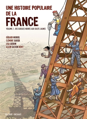 Une histoire populaire de la France. Vol. 2. Des gueules noires aux gilets jaunes - Clément Xavier