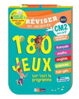 Réviser en vacances, CM2 vers la 6e : 180 jeux sur tout le programme - Anne-Sophie Cayrey