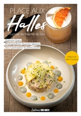 Place aux halles : cuisine du marché de Dax - Quentin Gracy
