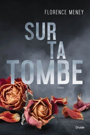 Sur ta tombe - Florence Meney