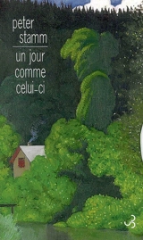 Un jour comme celui-ci - Peter Stamm