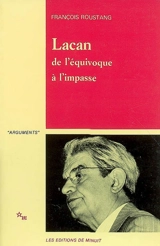 Lacan, de l'équivoque à l'impasse - François Roustang