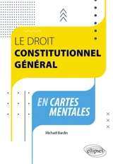 Le droit constitutionnel général en cartes mentales - Michaël Bardin