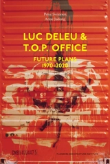 Luc Deleu & TOP office : future plans 1970-2020