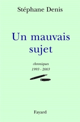 Un mauvais sujet - Stéphane Denis