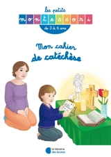 Mon cahier de catéchèse : de 3 à 6 ans