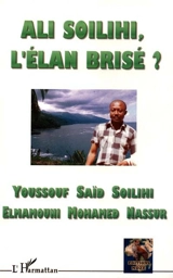 Ali Soilihi, l'élan brisé ? - Youssouf Saïd-Soilihi