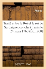 Traité entre le Roi et le roi de Sardaigne, conclu à Turin le 24 mars 1760 - France