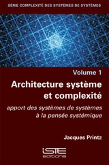 Architecture système et complexité : apport des systèmes de systèmes à la pensée systémique - Jacques Printz