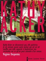 Sang et stupre au lycée - Kathy Acker