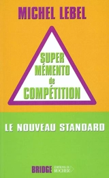 Le super mémento de compétition : le nouveau standard compétition - Michel Lebel