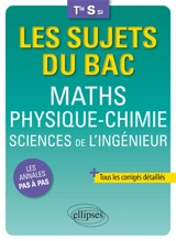 Maths, physique chimie, sciences de l'ingénieur, terminale S, SI - Bruno Ciolfi