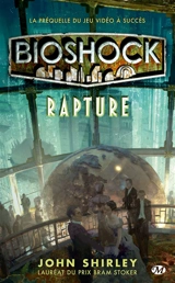 Bioshock : Rapture - John Shirley