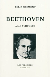 Beethoven (1770-1827). Schubert - Félix Clément