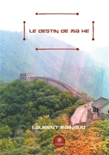 Le destin de Xia He - Laurent Rainaud