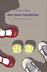 Mon beau tomatchou - Claire Ubac
