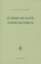 Le chemin des vanités de Henri Maccheroni - Claude Louis-Combet