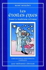 Les étoiles fixes dans la tradition celtique : leurs influences traditionnelles et médicales - René Bouchet