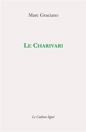 Le charivari - Marc Graciano