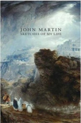 John Martin Sketches of my Life - John Martin