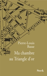 Ma chambre au Triangle d'or - Pierre-Louis Basse