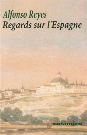 Regards sur l'Espagne - Alfonso Reyes