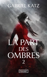 La part des ombres. Vol. 2 - Gabriel Katz