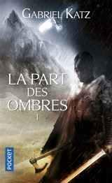 La part des ombres. Vol. 1 - Gabriel Katz