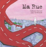 Ma rue - Guillaume Guéraud