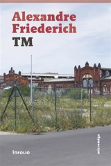TM : récit - Alexandre Friederich
