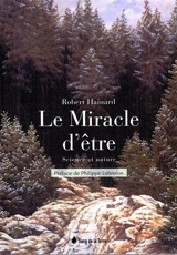 Le miracle d'être : science et nature - Robert Hainard