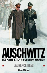Auschwitz : les nazis et la solution finale - Laurence Rees