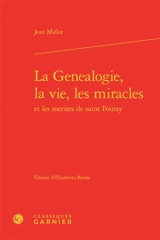 La genealogie, la vie, les miracles et les merites de saint Foursy - Jean Miélot