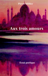 Aux trois amours - Pierre Milliez