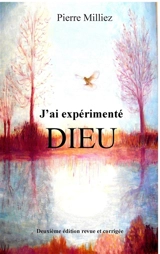 J'ai expérimenté Dieu - Pierre Milliez
