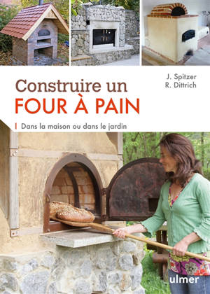 Construire un four à pain : dans la maison ou dans le jardin - Jana Spitzer