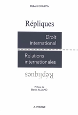 Répliques : droit international, relations internationales - Robert Charvin