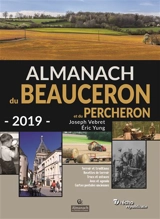 Almanach du Beauceron et du Percheron 2019 : terroir et traditions, recettes de terroir, trucs et astuces, jeux et agenda, cartes postales anciennes - Joseph Vebret