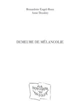Demeure de mélancolie - Bernadette Engel-Roux