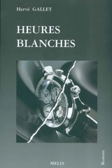 Heures blanches - Hervé Gallet