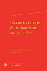 Lectures critiques du romantisme au XXe siècle