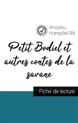 Petit Bodiel et autres contes de la savane de Amadou Hampâté Bâ (fiche de lecture et analyse complète de l'oeuvre) - Amadou Hampâté Bâ